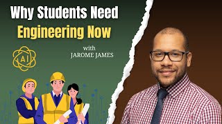 Exploring the Future of Engineering with Jerome James