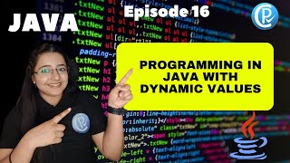 Programming in JAVA with Dynamic Values || Basic Operations  || Java for Beginners || Episode 16