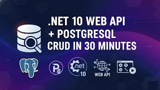 ASP.NET Core .NET 10 CRUD Web API with PostgreSQL in 30 Minutes (EF Core Code First)