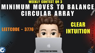Minimum Moves to Balance Circular Array | Clean Intuition | Contest Problem 3 | Leetcode 3776 | MIK