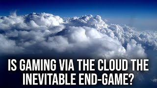 Are Cloud Servers The Inevitable Future Of Gaming Hardware?