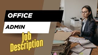 Job description of Office Admin - Role, Responsibilities & Skills