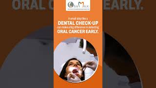 Dental Checkup | Oral Cancer | Prevention is better than Cure | OraMax Clinic