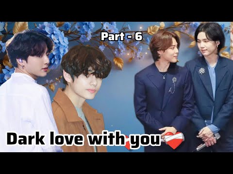 Dark love with you ❤️‍🩹💞 || part -6 // taekook love story hindi dubbed // yoonmin love story 💗 #v 