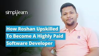 How Roshan Upskilled To Become A Highly Paid Software Developer | Simplilearn Reviews
