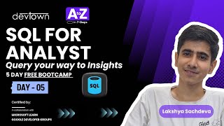DAY - 5 | SQL FOR ANALYST - QUERY YOUR WAY TO INSIGHTS - 5 DAYS FREE BOOTCAMP