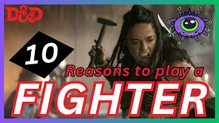 1d10 Reasons to play a Fighter | D&D 2024 Guide
