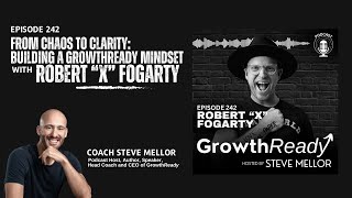 Episode 242: From Chaos to Clarity: Building a GrowthReady Mindset