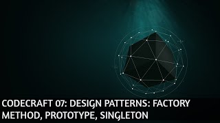 Codecraft 07: Design Patterns: Factory Method, Prototype, Singleton #devlog