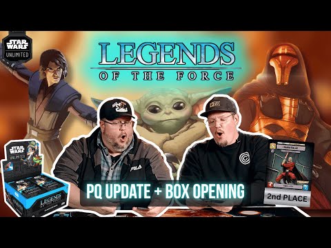 PQ UPDATE + We Open Legends of the Force | Star Wars Unlimited