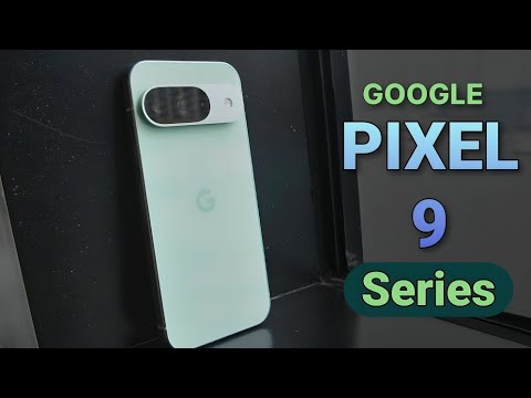 Pixel 9, Pixel 9 Pro and Pixel 9 Pro XL - A Quick First Impressions of the Google's New Flagships