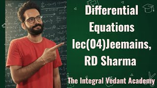 Differential Equations LEC 04#cbseboard #math #jeeproblems #theintegralvedantacademy 