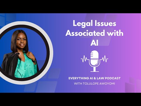 Legal Issues Associated with Artificial Intelligence (AI) | Tolulope Awoyomi