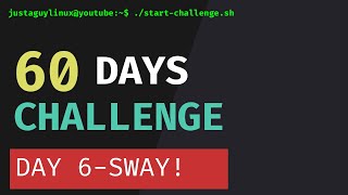 Day 6: Sway on Wayland - i3 but Modern