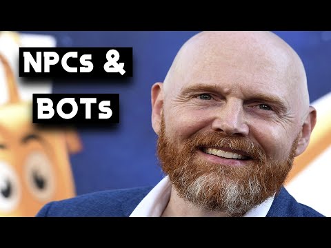 Bill Burr on NPCs & BOTs
