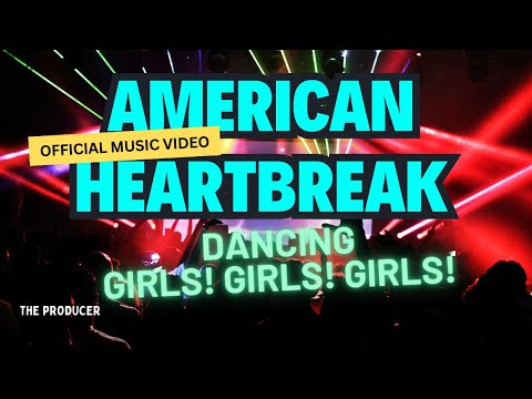 American Heartbreak - Chasing Love in Every Strip Club (Official Music Video)
