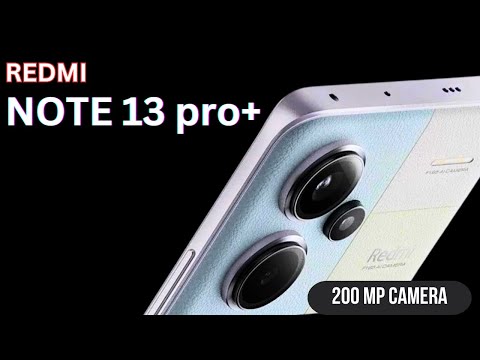 Redmi Note 13 Pro Plus: The Ultimate Smartphone For Power Users
