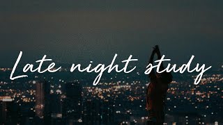 Late night study - best  pop songs playlist
