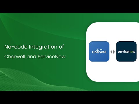 How to Connect ServiceNow and Cherwell?