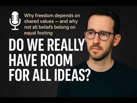 Do We Really Have Room for All Ideas? Why Freedom Depends on Shared Values.