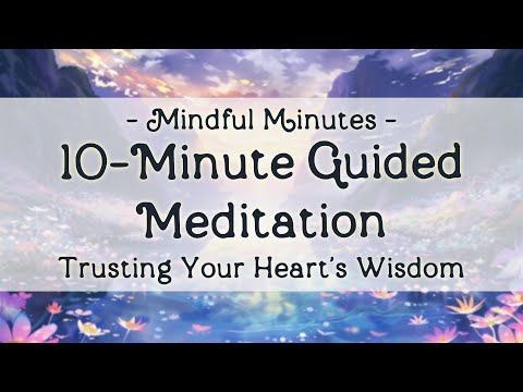 Listen to Your Inner Wisdom | 10-Minute Meditation | Mindful Minutes