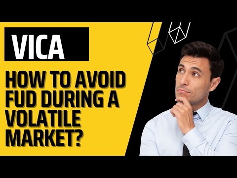 ViCA । How to Avoid FUD during a Volatile Market?