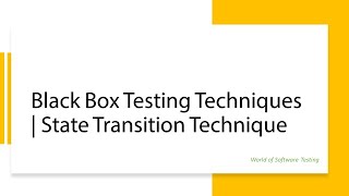 State Transition Technique | Black Box Testing Techniques | Software Testing Explained