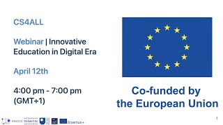 CS4All Webinar: Innovative Education in Digital Era – Parts I and II
