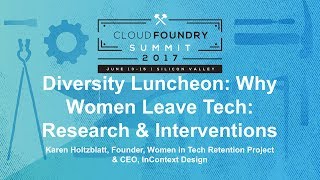 Diversity Luncheon: Why Women Leave Tech: Research & Interventions - Karen Holtzblatt