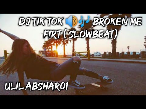 Dj Tik Tok 🔊🎶 BROKEN ME FIRT ( SLOWBEAT)