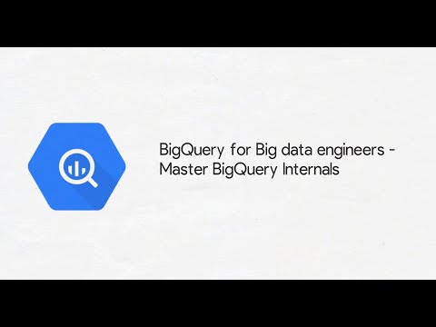 Google BigQuery course | A full course on Bigquery Internals for Data engineers