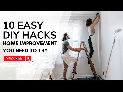 10 Easy DIY Home Improvement Hacks You Need to Try