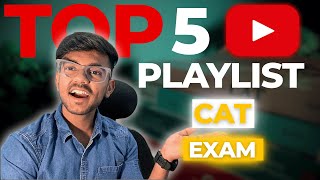 Top 5 YouTube Playlists to Crack CAT 2025 🚨 | Full Syllabus + Practice