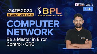 Error Control in Computer Networks | CRC Error Detection | Computer Science Engineering for GATE2024