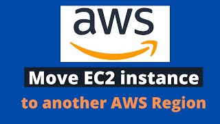 Move AWS EC2 Instance to Another AWS Region