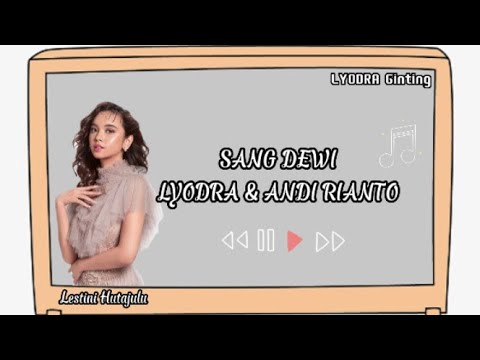 Lirik Lagu Sang Dewi ~ Lyodra Ginting, Andi Rianto