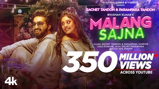 Malang Sajna (Video) Sachet Tandon, Parampara Tandon | Adil Shaikh, Kumaar | Bhushan Kumar
