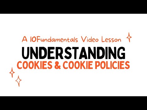 Understanding Online Cookies & Cookie Policies | 10Fundamentals Video Lesson