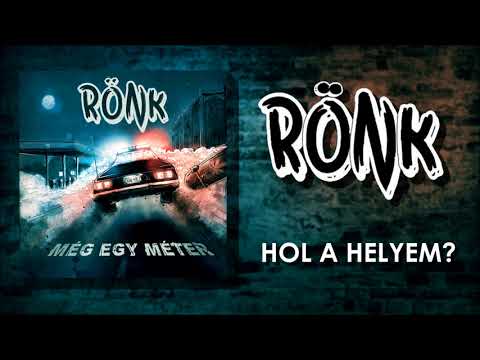 RÖNK - Hol A Helyem?