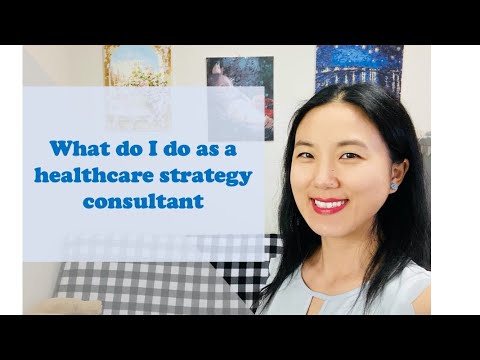 What do I do as a healthcare strategy consultant|PhD in consulting