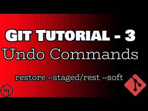Git Tutorial - Part 3 - Undo Commands