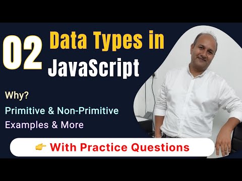 02 - Data Types in JavaScript & related topics