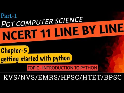 PGT-COMPUTER SCIENCE || NCERT 11th CS || Getting started with python  #introductiontopython
