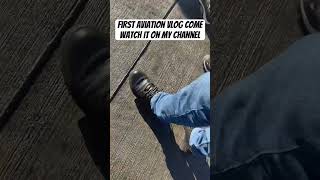 First aviation vlog!!!!#aviation #planes #airplanes #airlines #aviationvlog