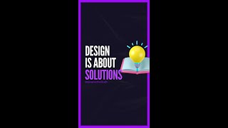Design is about SOLUTIONS