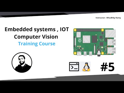 Session 5 : Raspberry Pi 4 Basics | Embedded Systems | IOT | Computer vision Training Course
