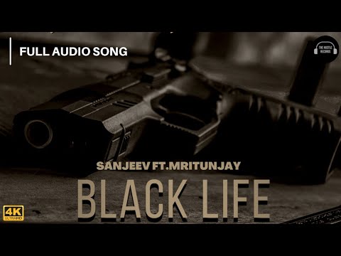 Black Life | Sanjeev ft. Mritunjay | Official Audio |  The Hustle Records | Latest Song 2021