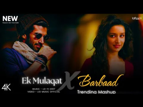 Ek Mulakat × Barbaad | Sad Love Vibes❤️‍🔥