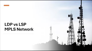SIMPLIFIED TECH:  LDP vs  LSP