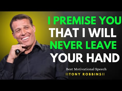 "I Promise You That I Will Never Leave Your Hand ||  Best Motivational Speech|| Tony Robbins....